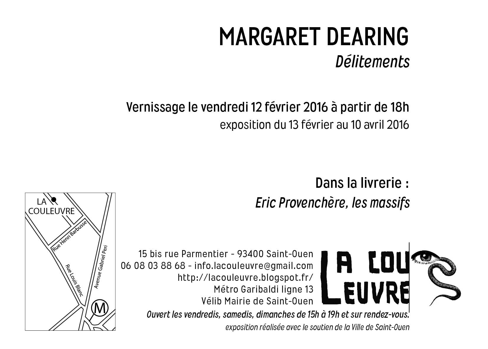 Délitements - La couleuvre/ exposition personnelle de Margaret Dearing / vernissage le vendredi 12 février 2016 de 18h à minuit. Exposition jusqu'au 10 avril 2016